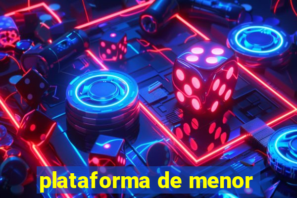 plataforma de menor